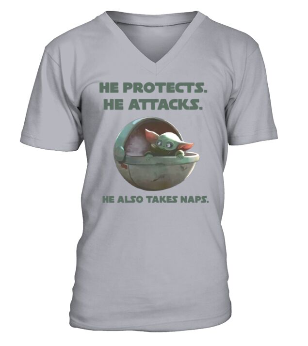 Baby Yoda he protects he attacks he also takes naps shirt V-Neck T-shirt