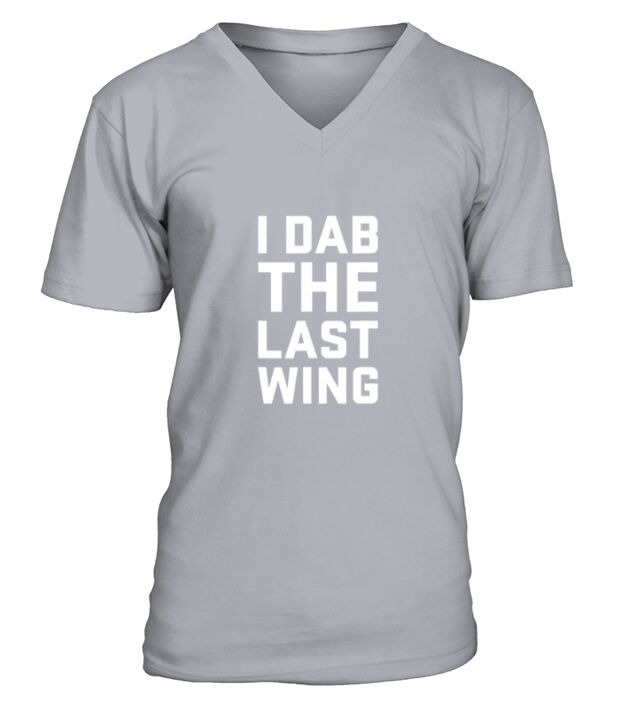 I Dab the Last Wing Funny Hot Spicy Chicken Wing V-Neck T-shirt
