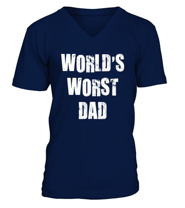 Fathers day - Worlds Worst Dad T-Shirt V-Neck T-shirt