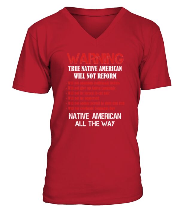 True Native American Indian T Shirt V-Neck T-shirt