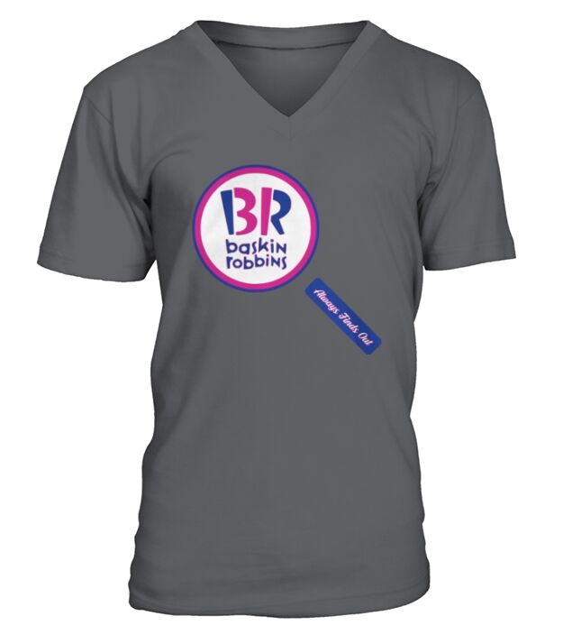 Baskin Robbins Always Finds Out T-Shirt V-Neck T-shirt