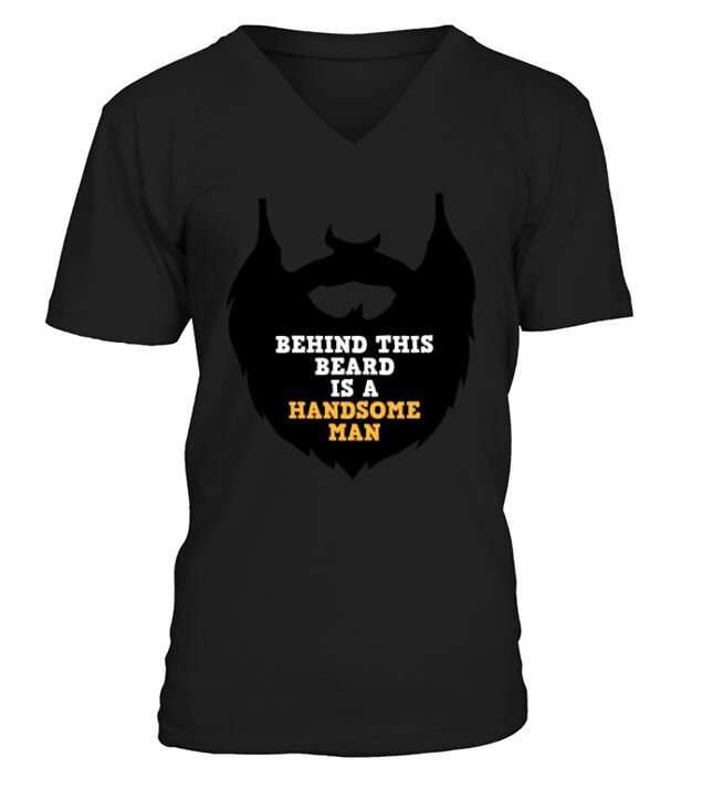 Beard - Behind This Beard is a Handsome Man V-Neck T-shirt
