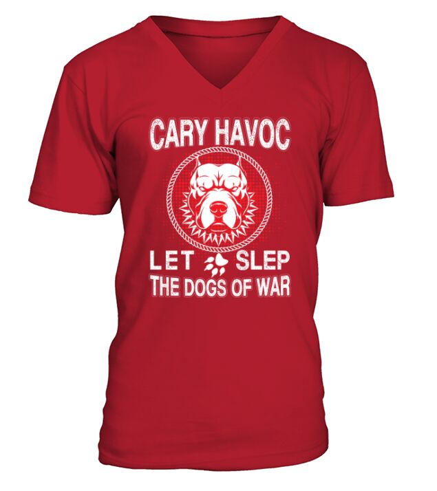 Cary Havoc Let Slep The Dogs of War V-Neck T-shirt