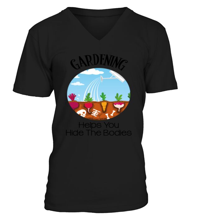 Gardening Helps You Hide The Bodies V-Neck T-shirt