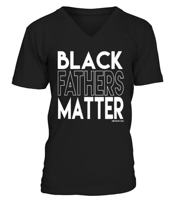 Black Fathers Matter shirt Fathers Day African American V-Neck T-shirt