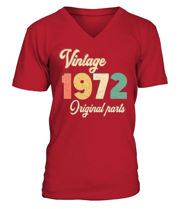 vintage 1972 original parts birthday gift idea V-Neck T-shirt
