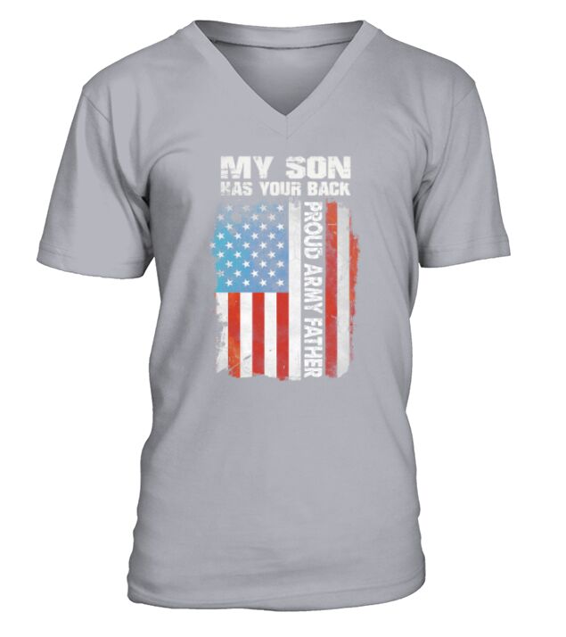 My Son Has Your Back Proud Army Father American Flag shirt V-Neck T-shirt