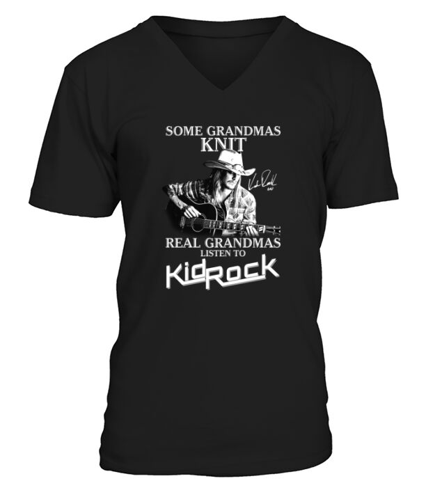 Funny some grandmas knit real grandmas listen to Kid Rock signature V-Neck T-shirt