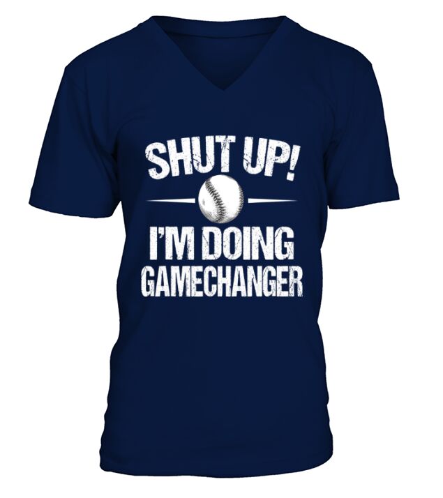 Funny Vintage baseball Shut Up Im Doing Gamechanger T-Shirt V-Neck T-shirt