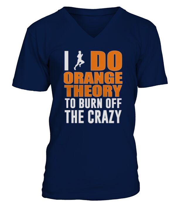 I Do Orange Theory To Burn Off The Crazy V-Neck T-shirt