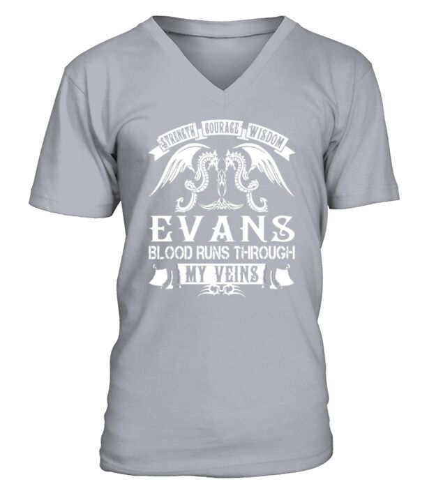 Strength Courage Wisdom EVANS Blood Runs Through My Veins Name Shirts V-Neck T-shirt
