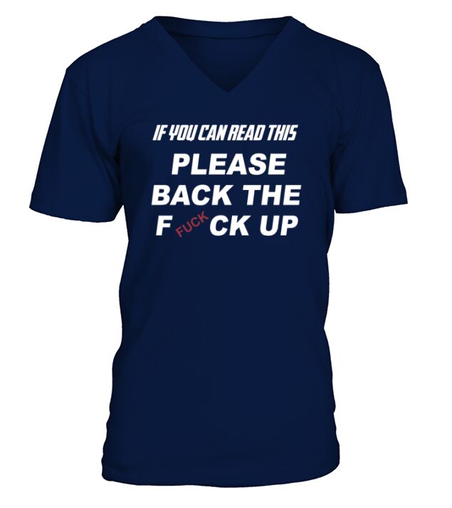 IF YOU CAN READ THIS BACK THE F UP MOTORCYCLE TSHIRT V-Neck T-shirt