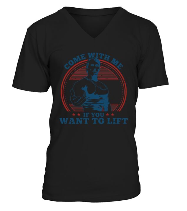 Come With Me If You Want To Lift V-Neck T-shirt