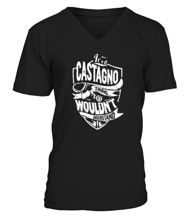 Its a CASTAGNO Thing You Wouldnt Understand Name Shirts V-Neck T-shirt