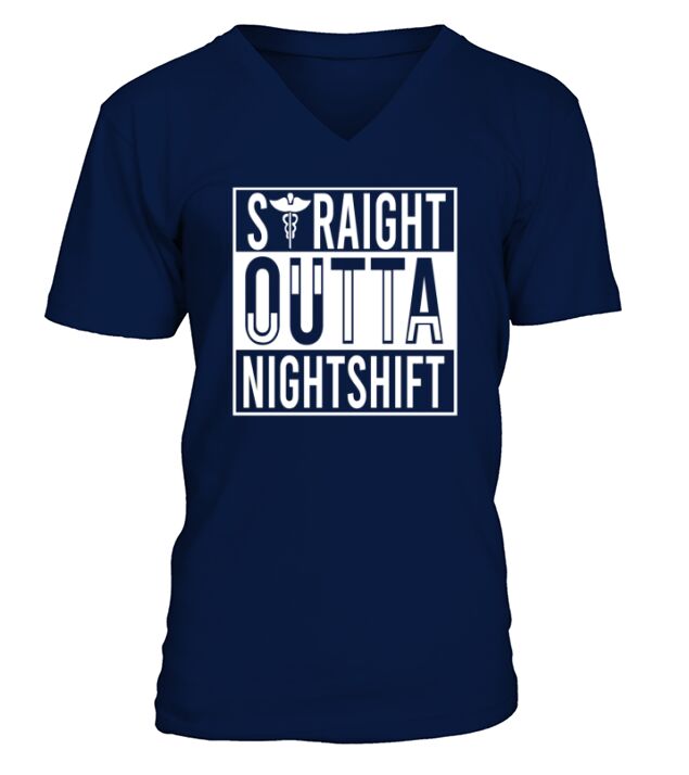 STRAIGHT OUTTA NIGHT SHIFT V-Neck T-shirt