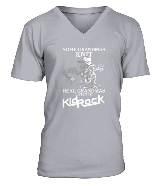 Some Grandmas Knit Real Grandmas Listen To Kid Rock Signature V-Neck T-shirt