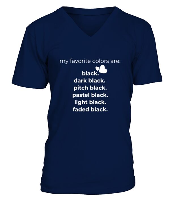 My Favorite Colors are Black Funny V-Neck T-shirt