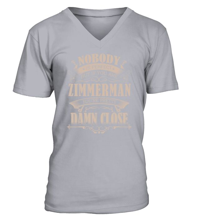 ZIMMERMAN Nobody is perfect. But if you are ZIMMERMAN youre pretty damn close - ZIMMERMAN Tee Shirt, ZIMMERMAN shirt, ZIMMERMAN Hoodie, ZIMMERMAN Family, ZIMMERMAN Tee, ZIMMERMAN Name V-Neck T-shirt