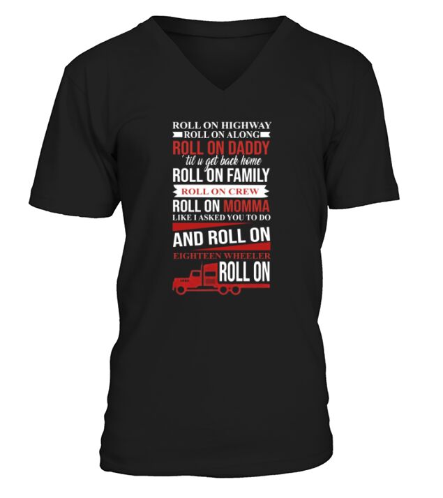 Roll On Highway Roll On Along  Trucker V-Neck T-shirt