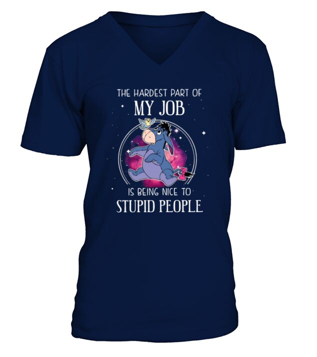 Eeyore the hardest part of my job is being nice to stupid people V-Neck T-shirt