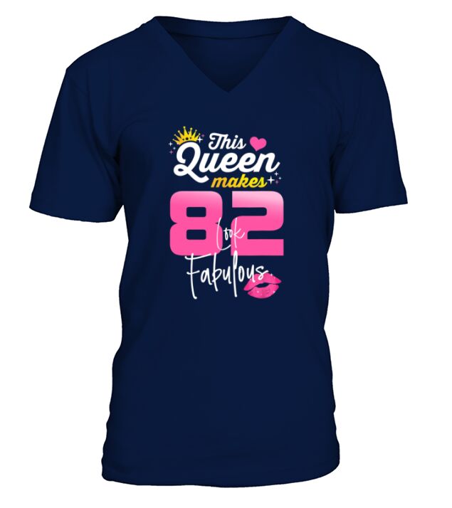 This Queen Makes 82 Look Fabulous 82 Year Old 82nd Birthday V-Neck T-shirt
