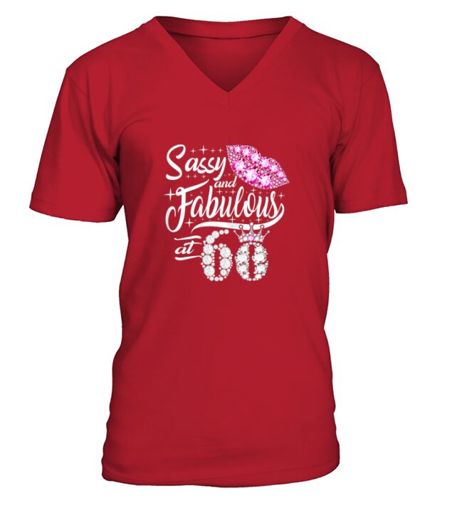 Sassy and fabulous at 60 Years Old 60th Birthday V-Neck T-shirt