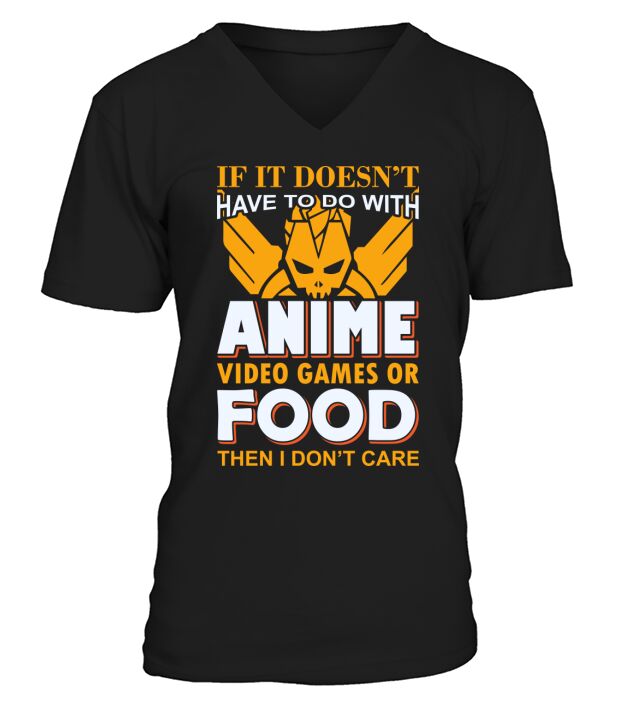 Anime Video Games Food or I dont care V-Neck T-shirt