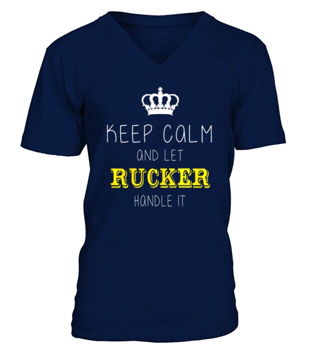 KEEP CALM AND LET RUCKER HANDLE IT V-Neck T-shirt