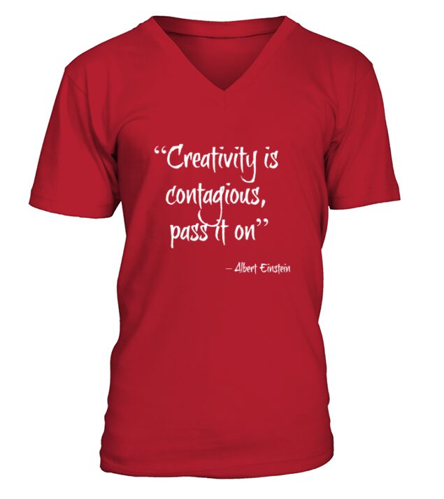 Creativity Is Contagious - Pass It On - Amazing Saying Shirt V-Neck T-shirt