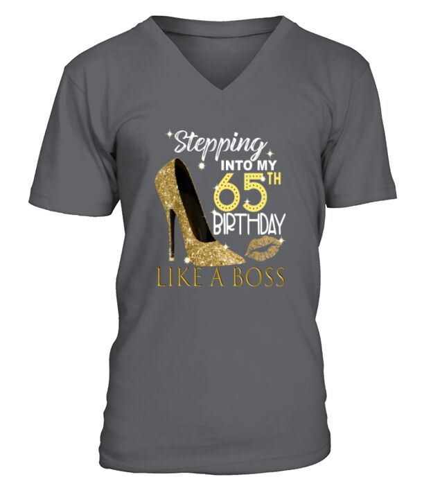 Stepping Into My 65th Birthday Like A Boss Bday Gift V-Neck T-shirt