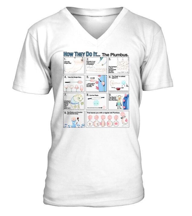 RICK &amp;amp; MORTY HOW THEY DO IT...THE PLUMBUS. V-Neck T-shirt