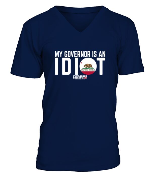 My Governor Is An Idiot California shirt V-Neck T-shirt