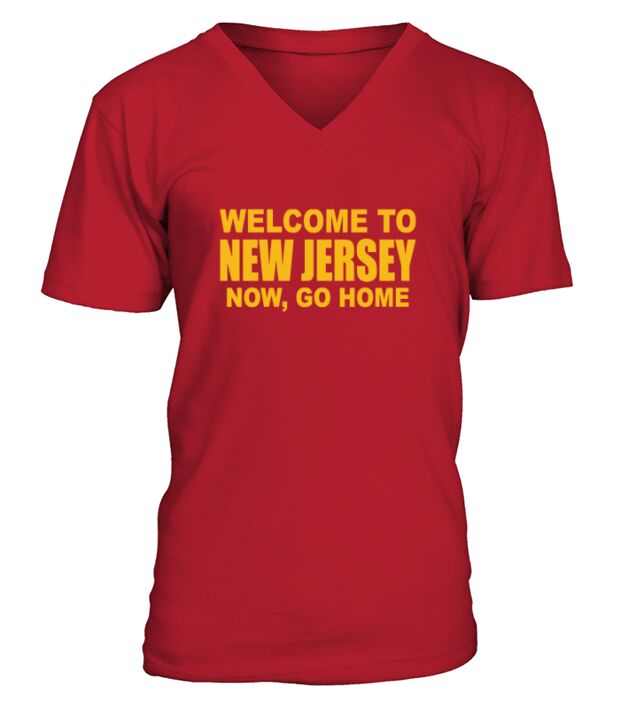 Welcome To New Jersey Now Go Home V-Neck T-shirt