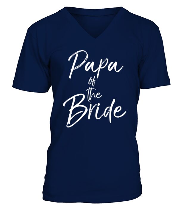 Papa of the Bride Shirt Fun Cute Proud Grandpa Tee V-Neck T-shirt