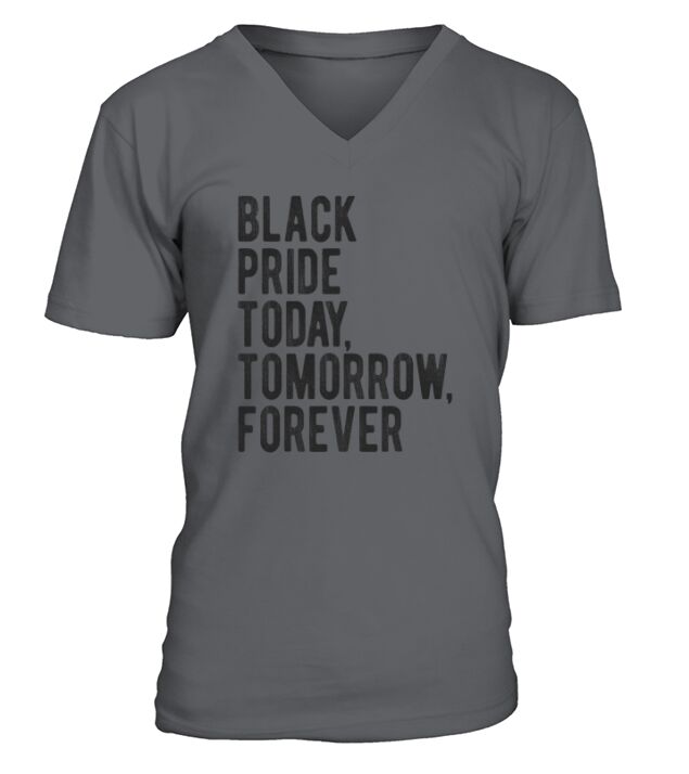 Black pride today tomorrow forever V-Neck T-shirt