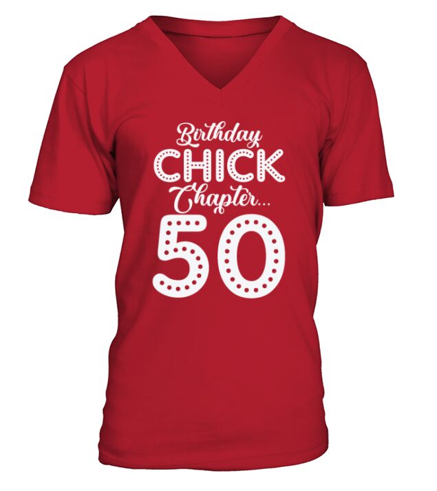 Birthday Chick Chapter 50 Year 50th Bday B Day V-Neck T-shirt
