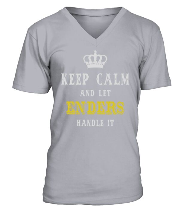 KEEP CALM AND LET ENDERS HANDLE IT V-Neck T-shirt