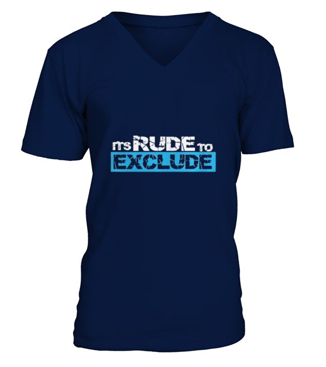Its Rude To Exclude - Distressed Slogan Anti Bullying Shirt V-Neck T-shirt