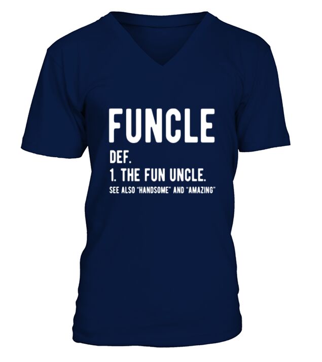 Funcle The Fun Uncle Definition T Shirt Funny Sarcastic Gift V-Neck T-shirt