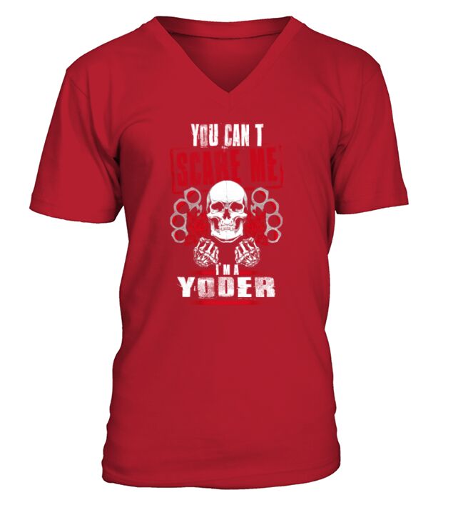 YODER You Cant Scare Me. Im A YODER - YODER T Shirt, YODER Hoodie, YODER Family, YODER Tee, YODER Name, YODER bestseller, YODER shirt V-Neck T-shirt