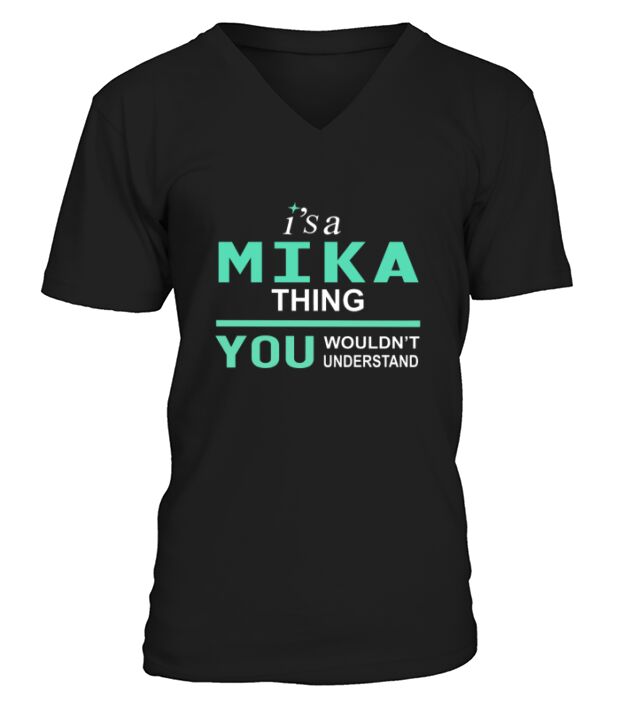 Mika Thing You Would Not Understand Name V-Neck T-shirt