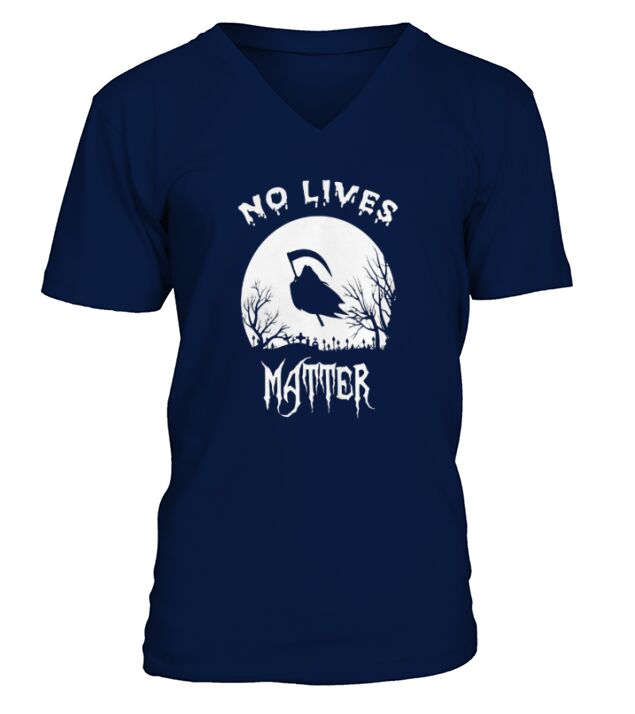 No Lives Matter Vintage Hilarious Halloween V-Neck T-shirt