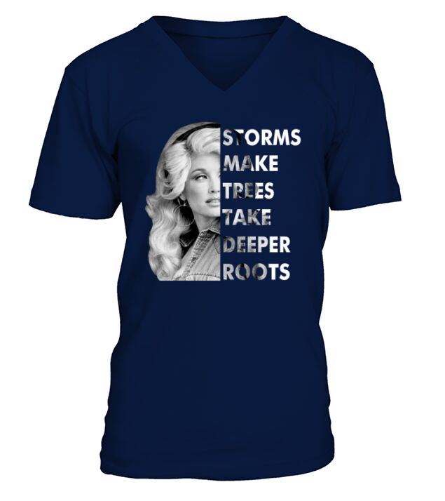 Dolly Parton Quote Storms Make Trees Take Deeper Roots V-Neck T-shirt
