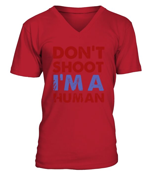 Dont shoot Im a human T-Shirt V-Neck T-shirt