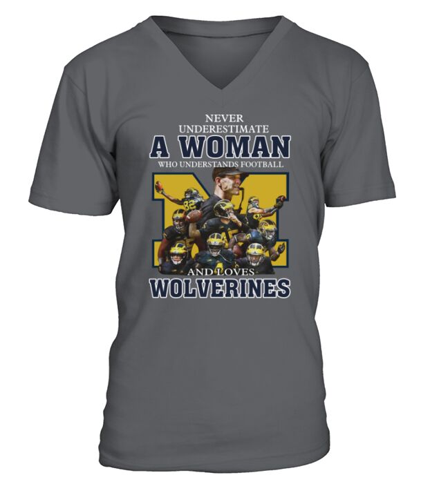 Never underestimate a woman who understands football and loves Wolverines V-Neck T-shirt