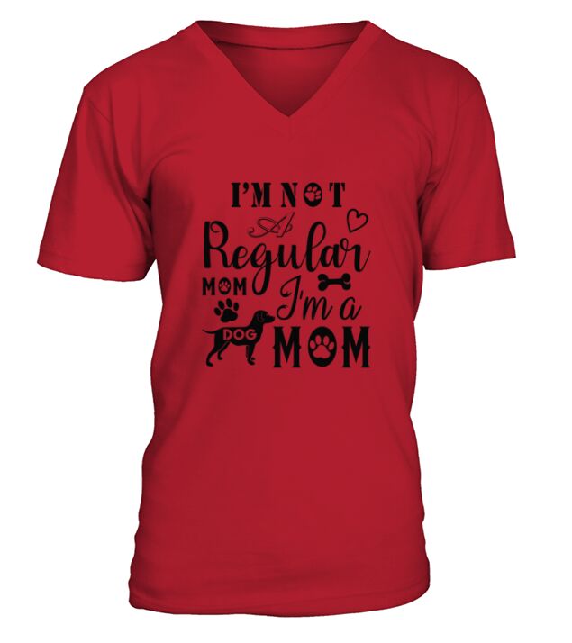 Im Not A Regular Mom Im A Dog Mom-01 V-Neck T-shirt