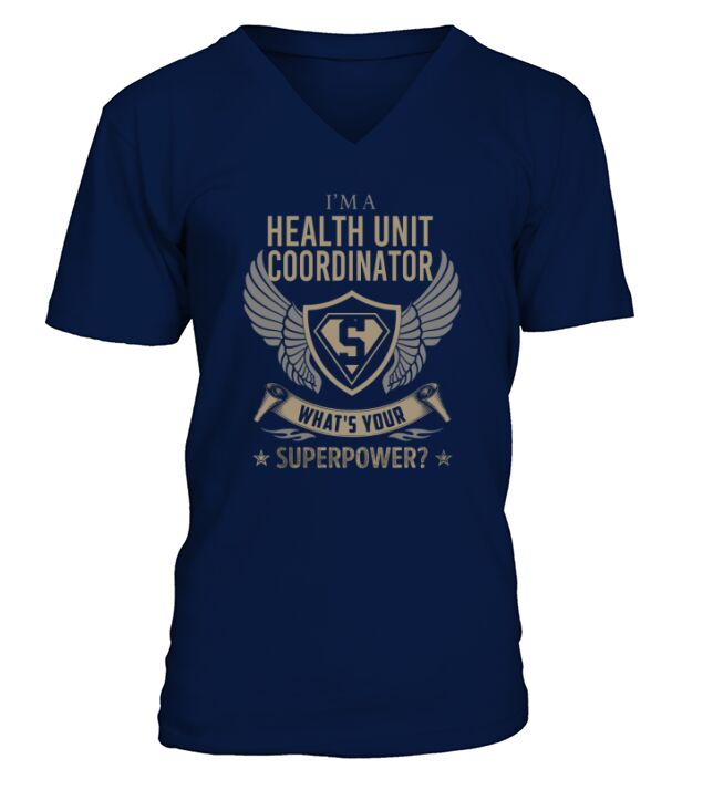 I am a Health Unit Coordinator What is Your Superpower Job V-Neck T-shirt