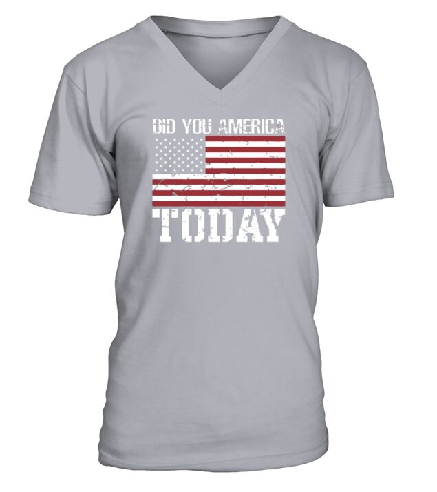 DID YOU AMERICA TODAY T SHIRT V-Neck T-shirt