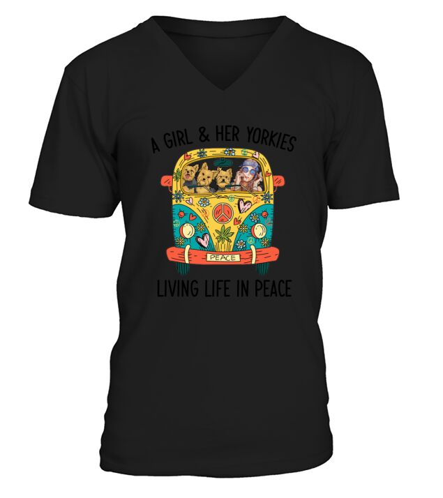 A girl and her yorkies living life in peace t shirt, hoodie, sweatshirt V-Neck T-shirt