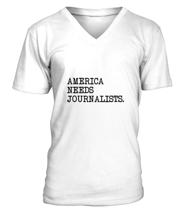 America needs journalists V-Neck T-shirt